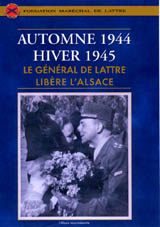 ouvrage : Automne44 hiver45 Le général de Lattre libère l'Alsace